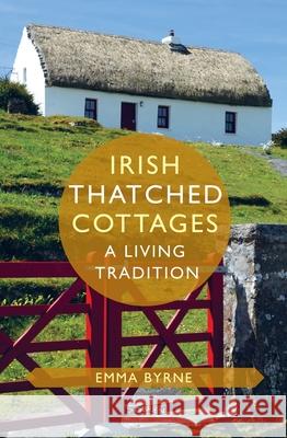 Irish Thatched Cottages: A Living Tradition