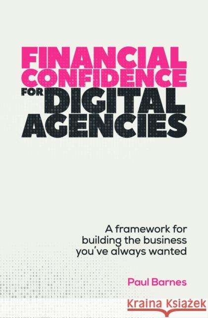 Financial Confidence for Digital Agencies: A framework for building the business you’ve always wanted