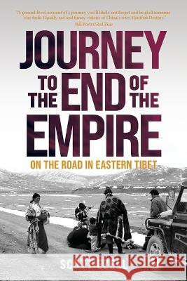 Journey to the End of the Empire: On the Road in Eastern Tibet