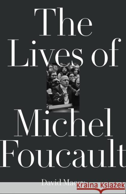 The Lives of Michel Foucault