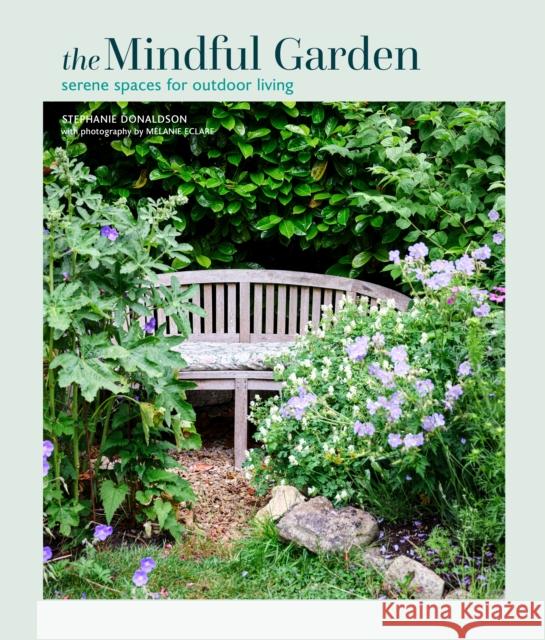 The Mindful Garden: Serene Spaces for Outdoor Living