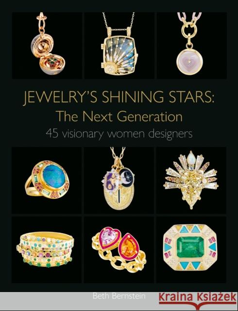 Jewelry's Shining Stars: The Next Generation: 45 Visionary Women Designers