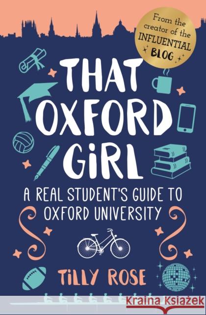 That Oxford Girl: A Real Student's Guide to Oxford University