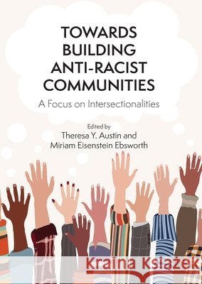 Towards Building Anti-Racist Communities: A Focus on Intersectionalities