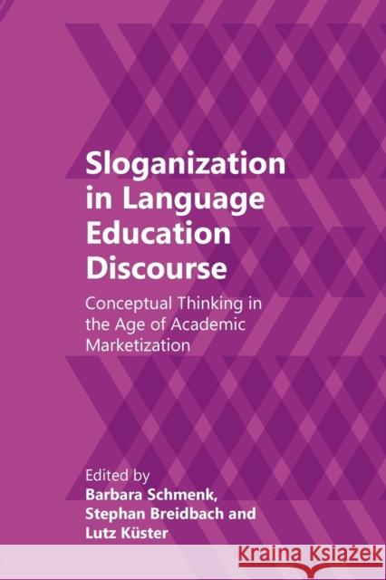 Sloganization in Language Education Discourse: Conceptual Thinking in the Age of Academic Marketization