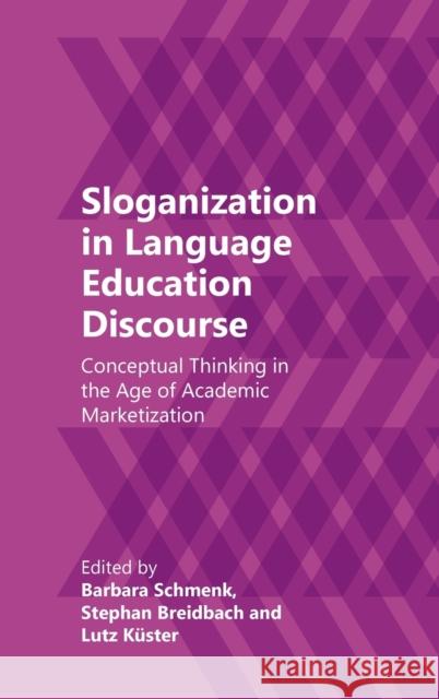 Sloganization in Language Education Discourse: Conceptual Thinking in the Age of Academic Marketization