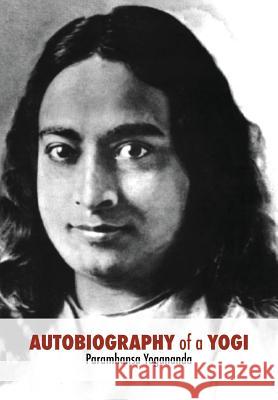 Autobiography of a Yogi: Unabridged 1946 Edition