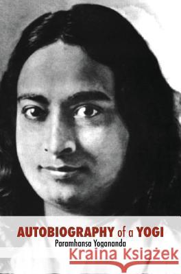 Autobiography of a Yogi: Unabridged 1946 Edition