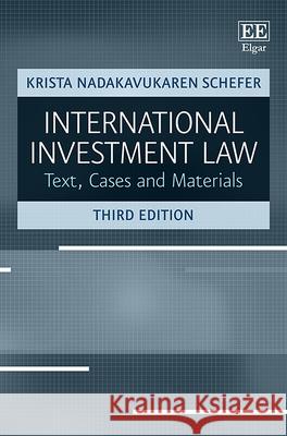 International Investment Law: Texts, Cases and Materials, Third Edition