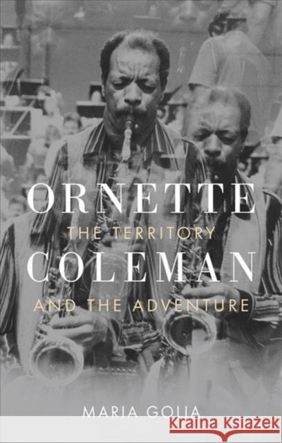 Ornette Coleman: The Territory and the Adventure