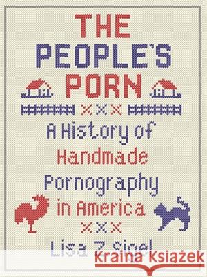 The People's Porn: A History of Handmade Pornography in America