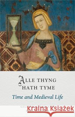 Alle Thyng Hath Tyme: Time and Medieval Life