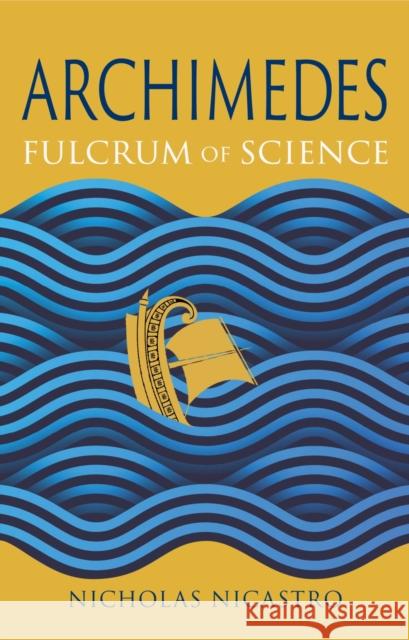 Archimedes: Fulcrum of Science