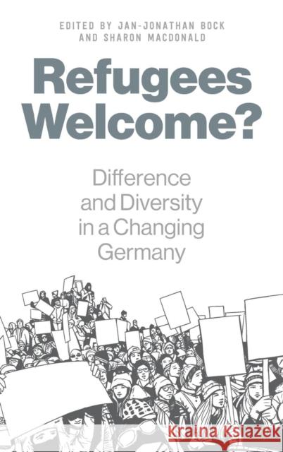 Refugees Welcome?: Difference and Diversity in a Changing Germany