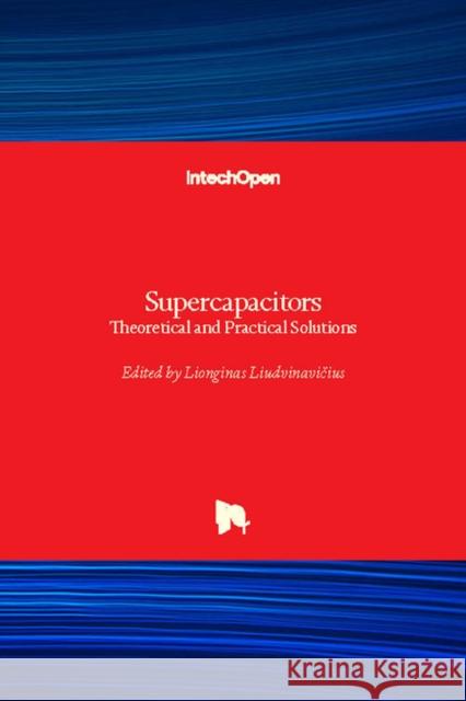 Supercapacitors: Theoretical and Practical Solutions