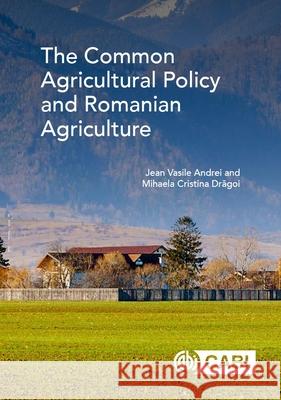 The Common Agricultural Policy and Romanian Agriculture