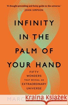 Infinity in the Palm of Your Hand: Fifty Wonders That Reveal an Extraordinary Universe