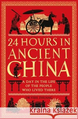 24 Hours in Ancient China: A Day in the Life of the People Who Lived There