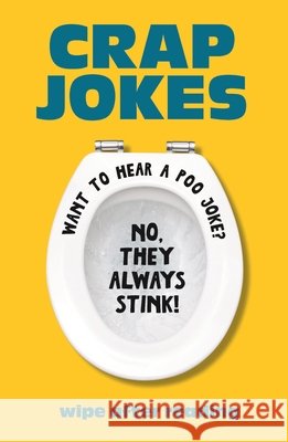 Crap Jokes: Wipe After Reading