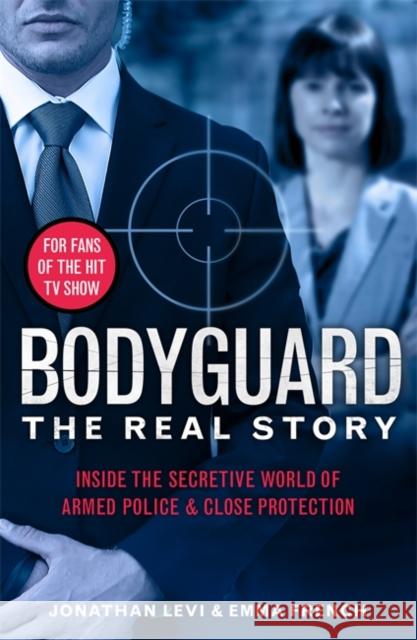 Bodyguard: The Real Story: Inside the secretive world of armed police and close protection