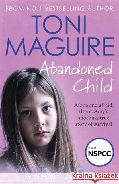 Abandoned Child: From the No.1 bestselling author, a new true story of abuse and survival for fans of Cathy Glass