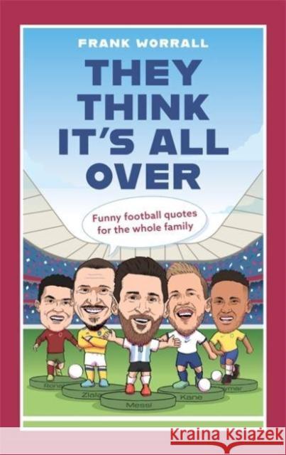 They Think It's All Over: Funny football quotes for all the family