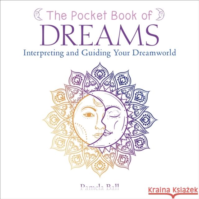 The Pocket Book of Dreams: Interpreting and Guiding Your Dreamworld