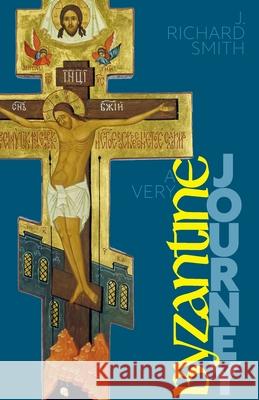 A Very Byzantine Journey: Discovering the New Testament Story through Icons and Pilgrimage