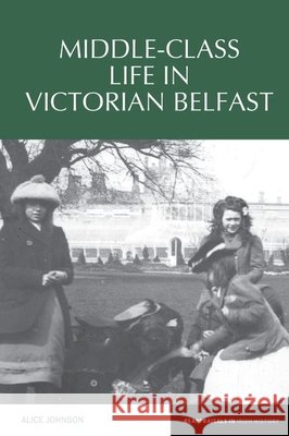 Middle-Class Life in Victorian Belfast