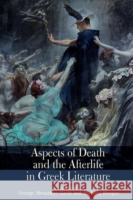 Aspects of Death and the Afterlife in Greek Literature