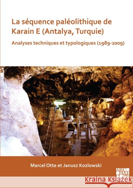 La Sequence Paleolithique de Karain E (Antalya, Turquie): Analyses Techniques Et Typologiques (1989-2009)