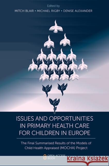 Issues and Opportunities in Primary Health Care for Children in Europe: The Final Summarised Results of the Models of Child Health Appraised (Mocha) P