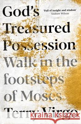 God's Treasured Possession: Walk in the footsteps of Moses