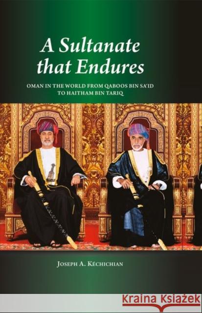 A Sultanate that Endures: Oman in the World from Qaboos bin Sa'id to Haitham bin Tariq