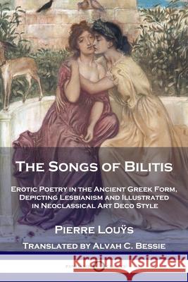 The Songs of Bilitis: Erotic Poetry in the Ancient Greek Form, Depicting Lesbianism and Illustrated in Neoclassical Art Deco Style