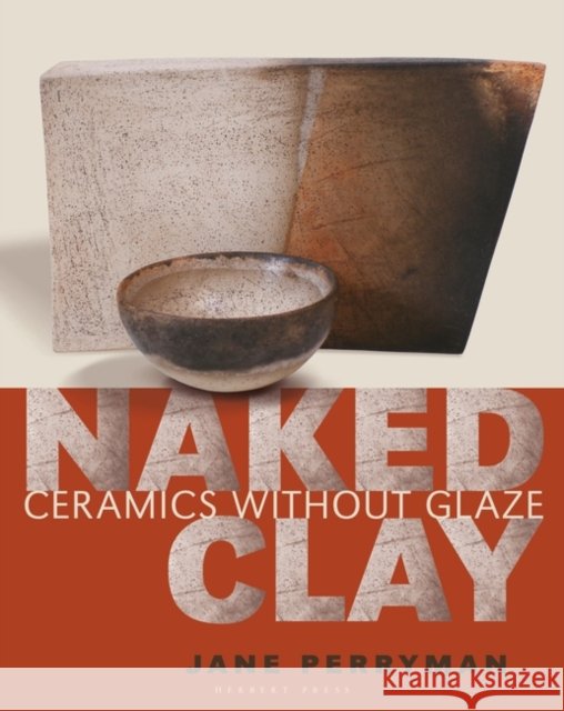 Naked Clay: Ceramics without a Glaze