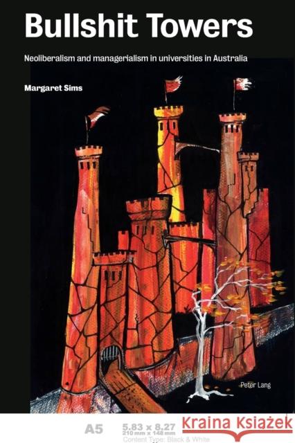 Bullshit Towers : Neoliberalism and Managerialism in Universities