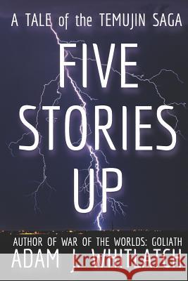 Five Stories Up: A Tale of the Temujin Saga