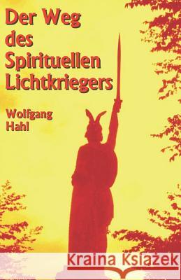 Der Weg Des Spirituellen Lichtkriegers
