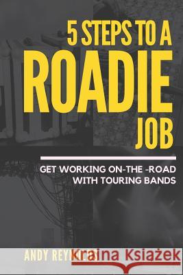 5 Steps to a Roadie Job: How to Get Working On-The-Road with Touring Bands