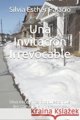 Una Invitación Irrevocable: Una excelente propuesta que les cambió la vida a todos