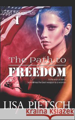 The Path to Freedom: Book #1 in the Task Force 125 Action/Adventure Series