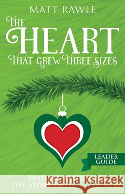 The Heart That Grew Three Sizes Leader Guide: Finding Faith in the Story of the Grinch