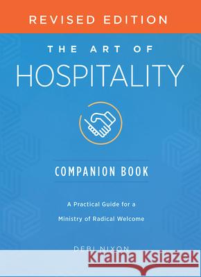 The Art of Hospitality Companion Book Revised Edition: A Practical Guide for a Ministry of Radical Welcome