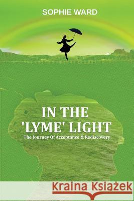 In the 'lyme' Light: Sophie's Story