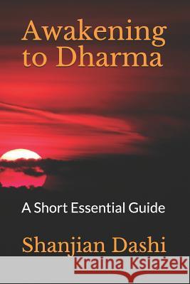 Awakening to Dharma: A Short Essential Guide