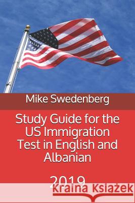 Study Guide for the US Immigration Test in English and Albanian: 2019