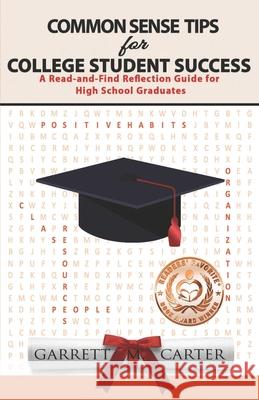 Common Sense Tips for College Student Success: A Read-and-Find Reflection Guide for High School Graduates