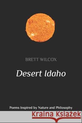 Desert Idaho: Poems Inspired by Nature and Philosophy