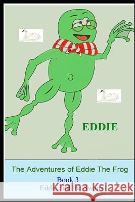 The Adventures of Eddie the Frog (Swans): Eddie and the Swans
